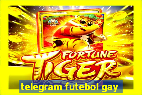 telegram futebol gay